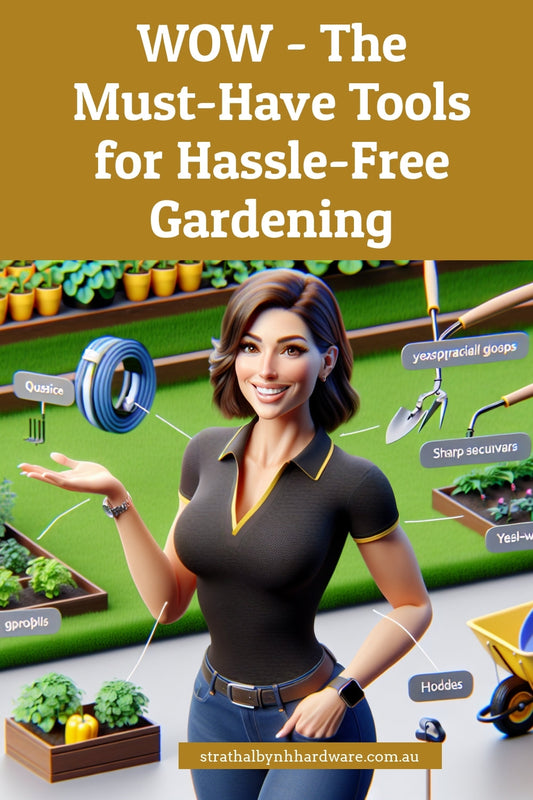 WOW - The Must-Have Tools for Hassle-Free Gardening