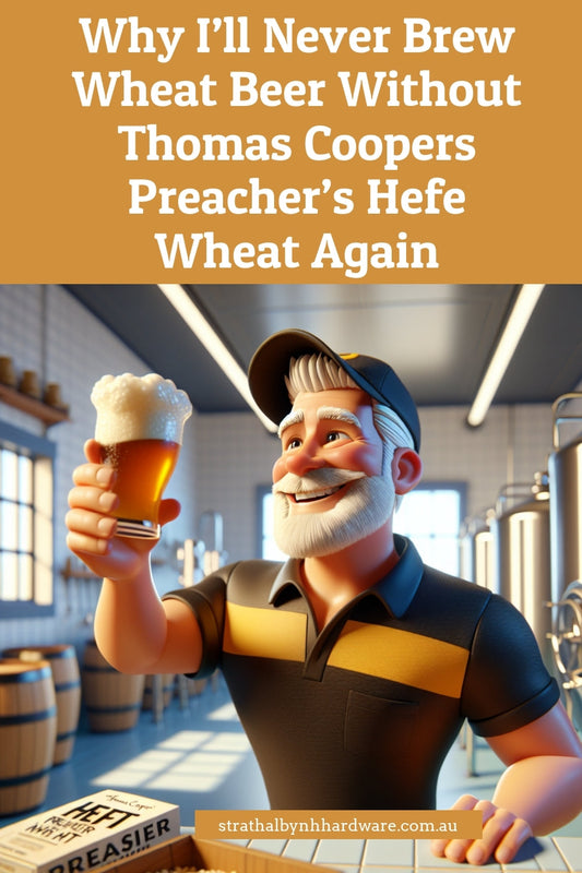 Why I’ll Never Brew Wheat Beer Without Thomas Coopers Preacher’s Hefe Wheat Again