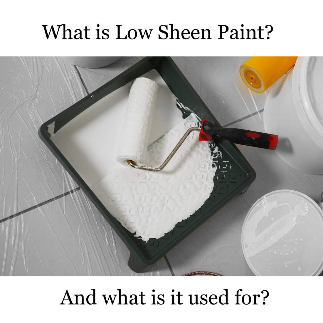 What is low sheen paint? And what is is used for?