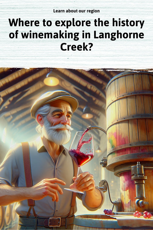 Where to explore the history of winemaking in Langhorne Creek?