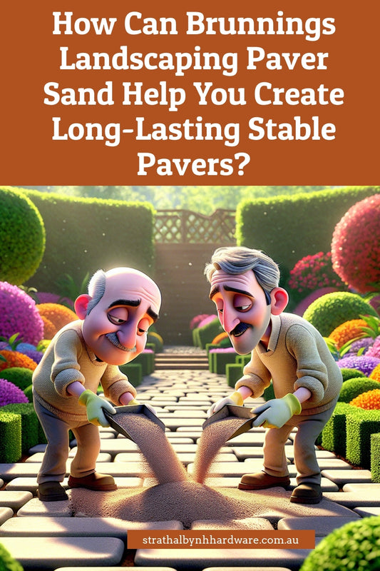 How Can Brunnings Landscaping Paver Sand Help You Create Long-Lasting Stable Pavers?