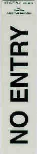 SELF ADH SIGN 50X200 NO ENTRY