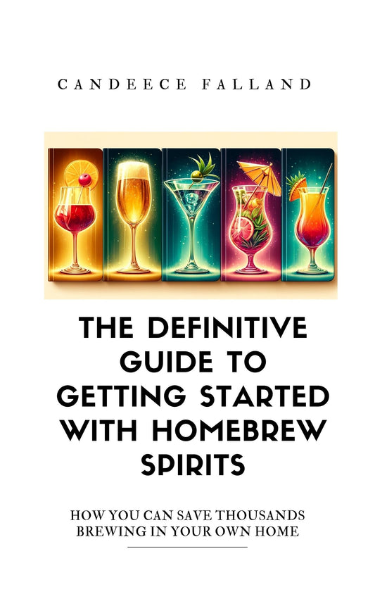 The Definitive Guide to Getting started with homebrew spirits